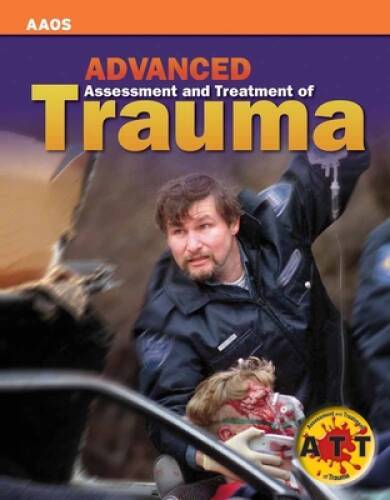 Advanced Assessment And Treatment Of Trauma (AAOS) – Paperback – GOOD
