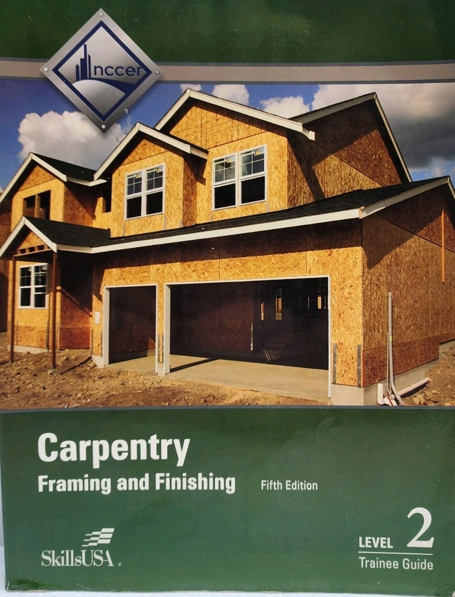 Carpentry Trainee Guide Level 2 by NCCER Framing & Finishing