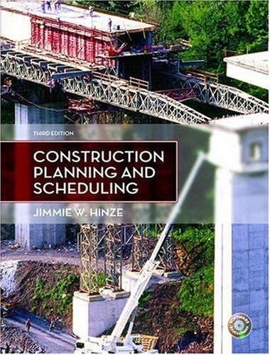 CONSTRUCTION PLANNING AND SCHEDULING (3RD EDITION) By Jimmie W. Hinze **Mint**