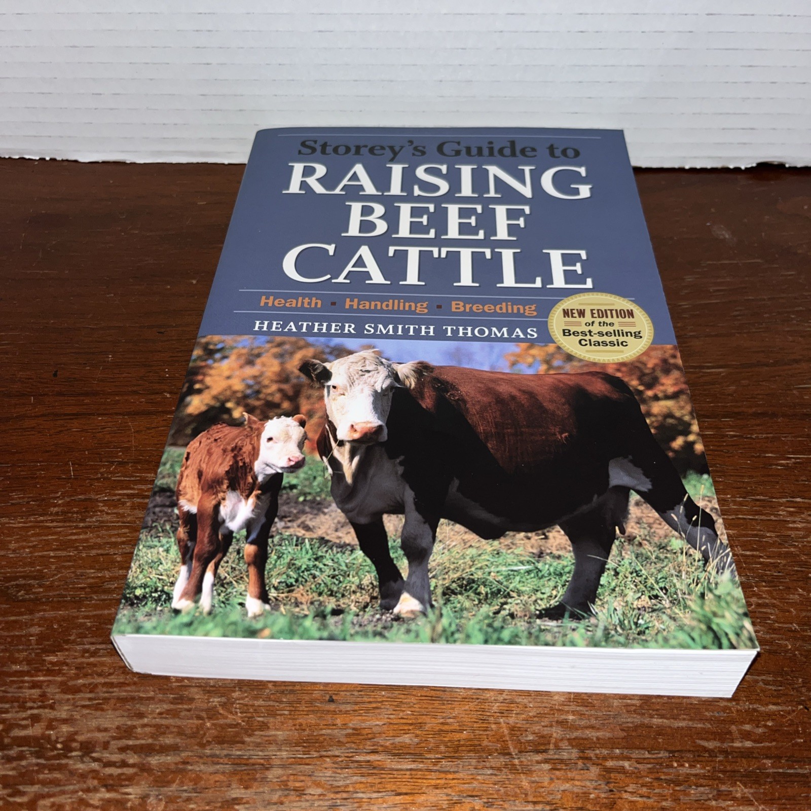 Storey’s Guide to Raising Beef Cattle – Heather Smith Thomas – Unread Shelf Wear