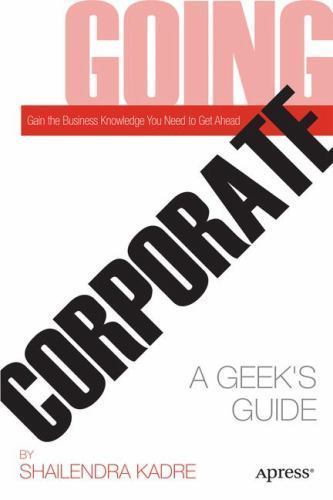 Going Corporate: A Geek’s Guide, Kadre, Shailendra, Excellent Book