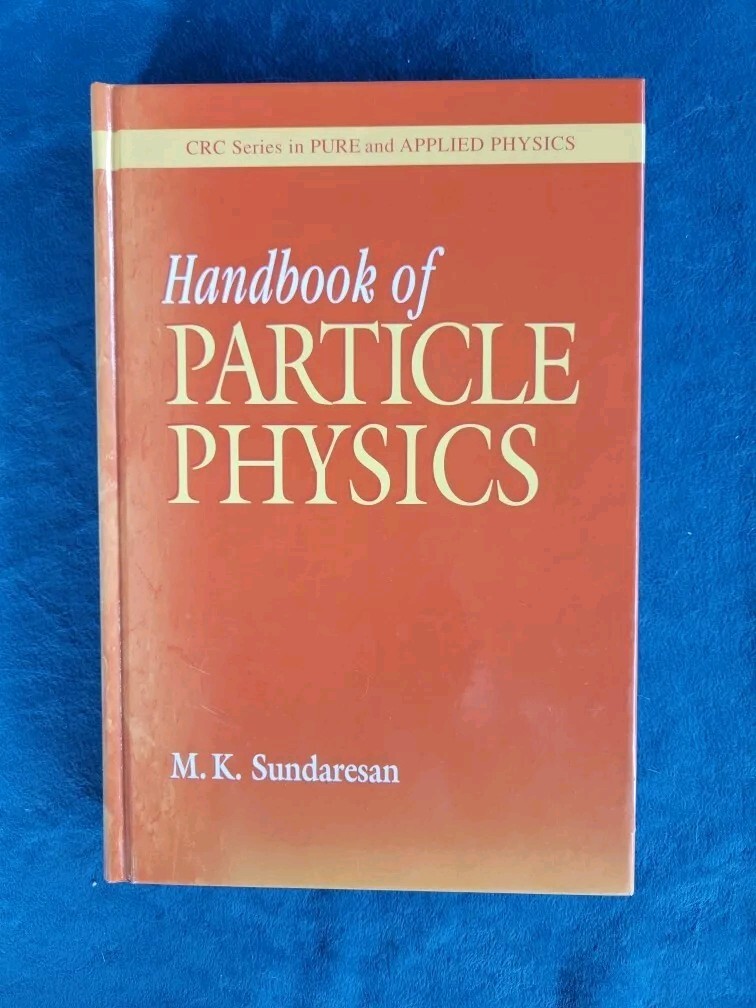 HANDBOOK OF PARTICLE PHYSICS ; ISBN 0-8493-0215-3 ; HARDCOVER ; 446 PAGES