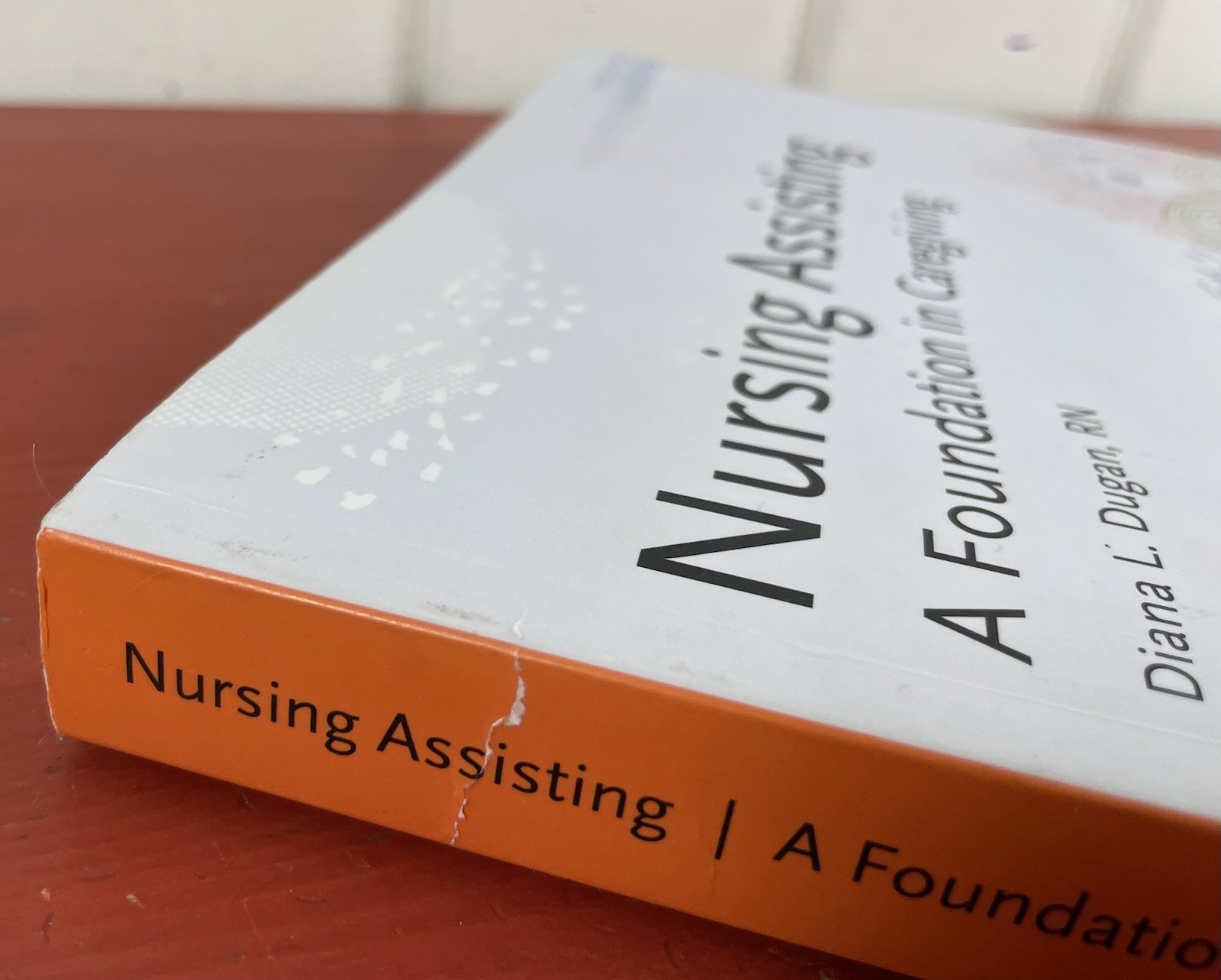 Nursing Assisting: A Foundation in Caregiving by Diana Dugan Fifth Ed. PB 2020