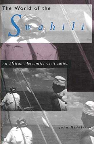The World of the Swahili: An African – Paperback, by John Middleton – Very Good