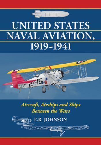 United States Naval Aviation, 1919-1941 Aircraft, Airships and Ships Between new