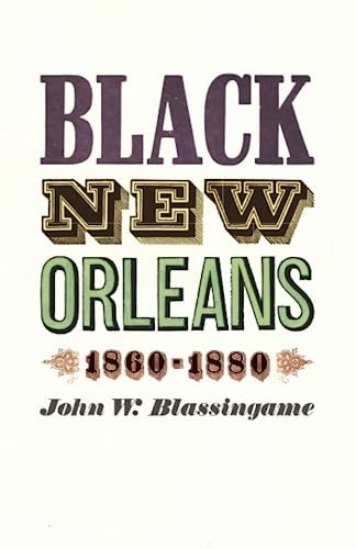 Black New Orleans, 1860-1880, Blassingame, John W. W.