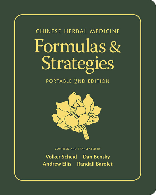 Chinese Herbal Medicine: Formulas & Strategies (Portable 2nd Edition) 0939616831