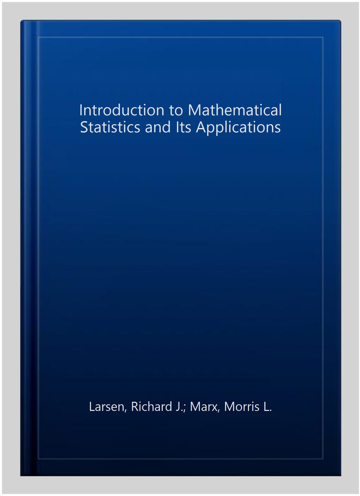 Introduction to Mathematical Statistics and Its Applications, Hardcover by La…