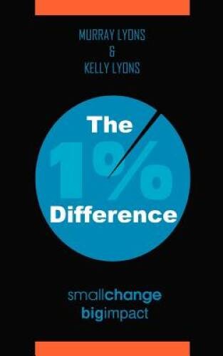 The 1 Difference: Small Change-Big Impact – Paperback – VERY GOOD