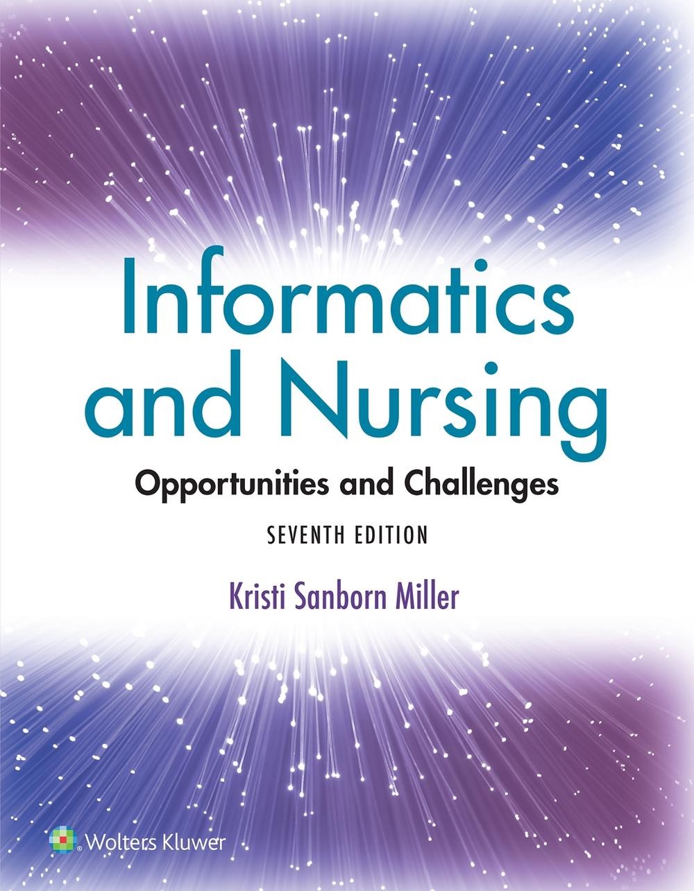 Informatics and Nursing: Opportunities and Challenges by KRISTI SANBORN MILLER P