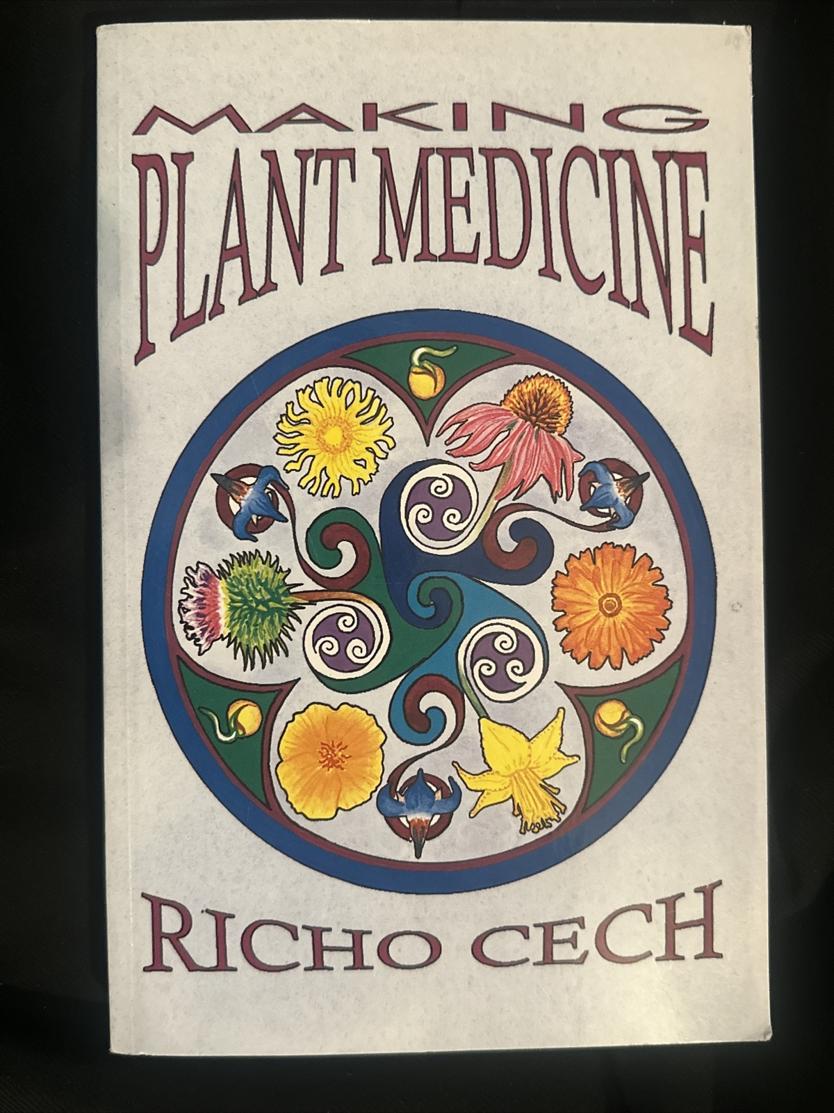 MAKING PLANT MEDICINE By Richo Cech *SIGNED*
