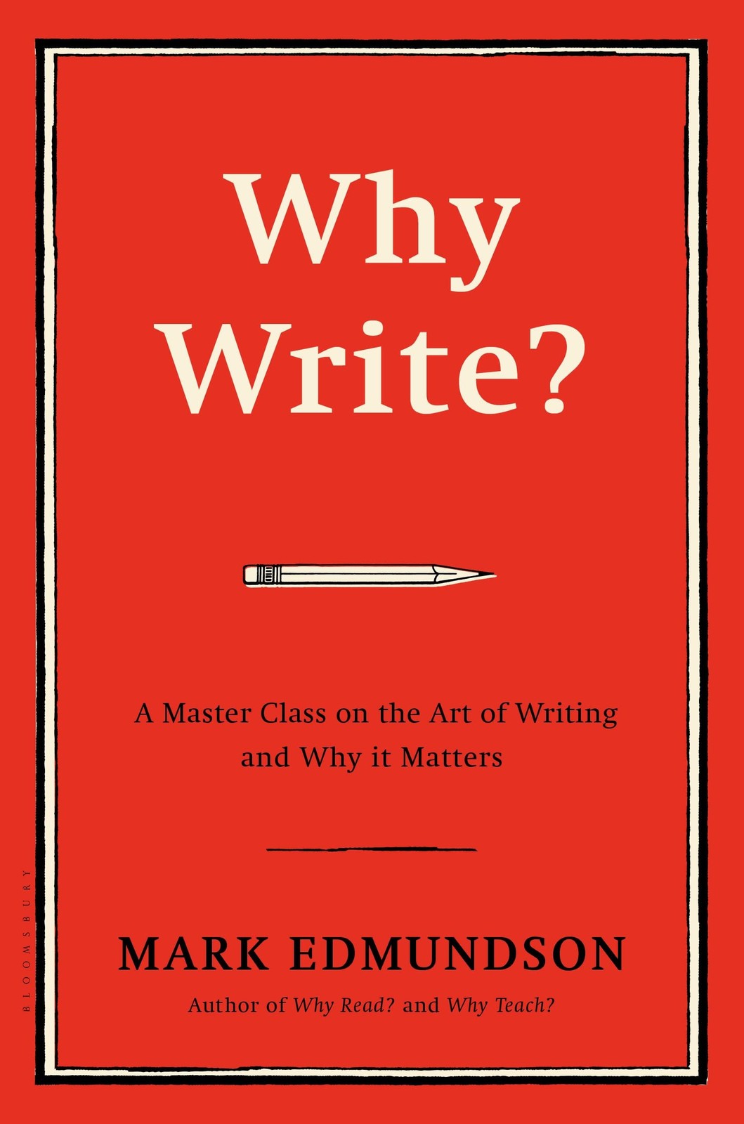 Why Write?: A Master Class on the Art of Writing and Why it Matters – hardco…