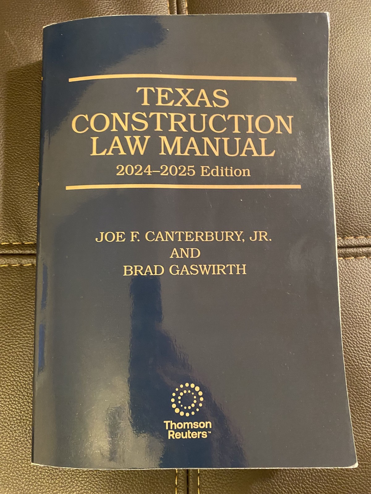 Texas Construction Law Manual, 2024-2025 Edition by Canterbury, Jr. and Gaswirth