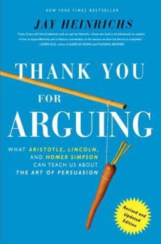 Thank You for Arguing: What Aristotle, Lincoln, and Homer Simpson Can Teach…