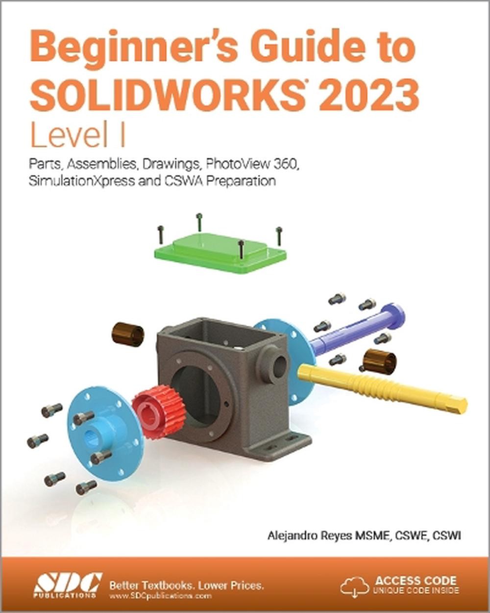 Beginner’s Guide to SOLIDWORKS 2023 – Level I: Parts, Assemblies, Drawings, Phot