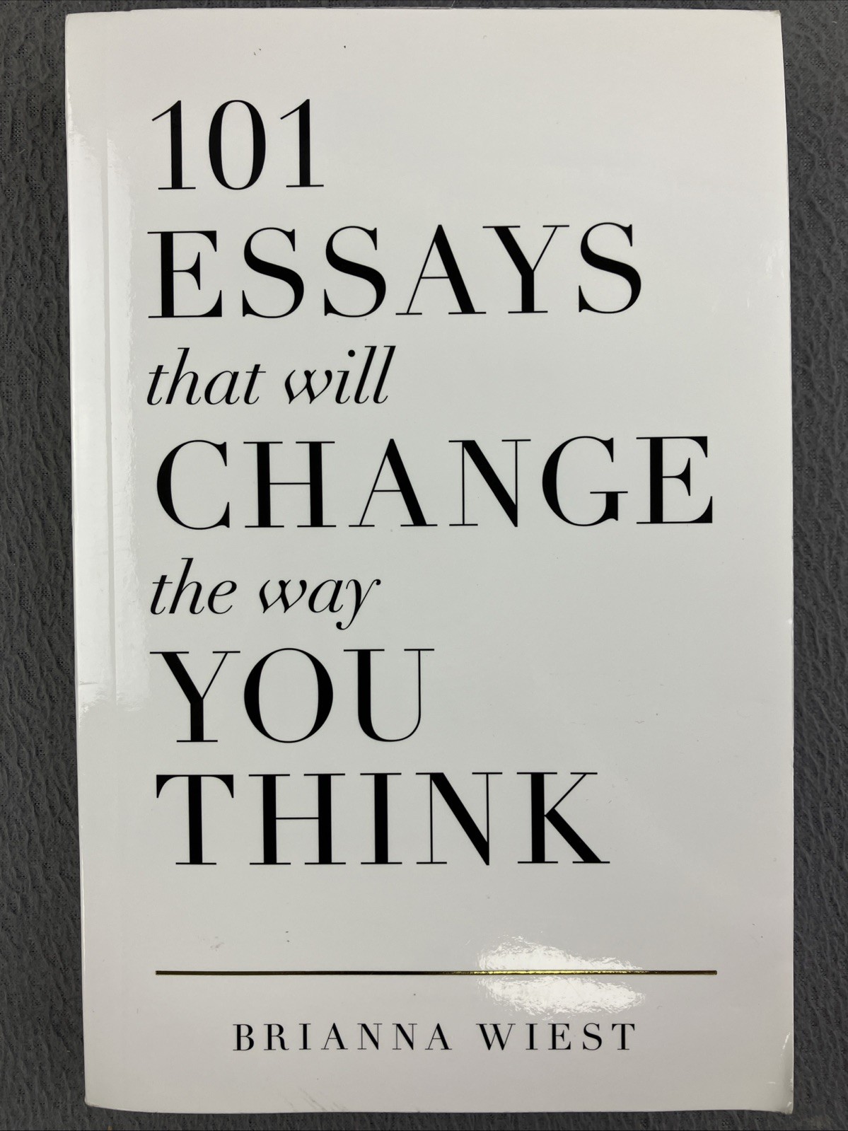 101 Essays That Will Change The Way You Think Paperback Brain Wiest