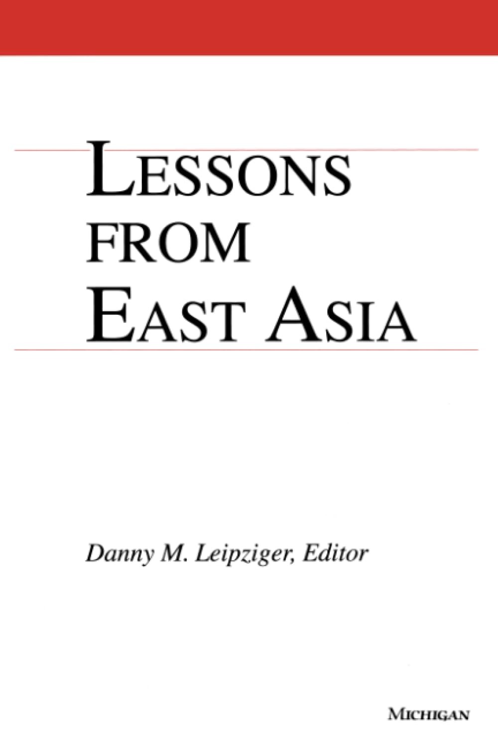Lessons from East Asia (Studies In International Economics)