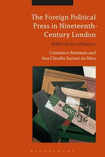 The Foreign Political Press in Nineteenth-Century London: Politics from a: New