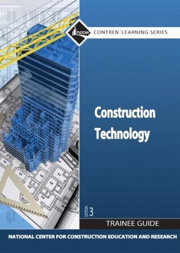 Construction Technology Trainee Guide, Hardcover, NCCER, 9780136099512