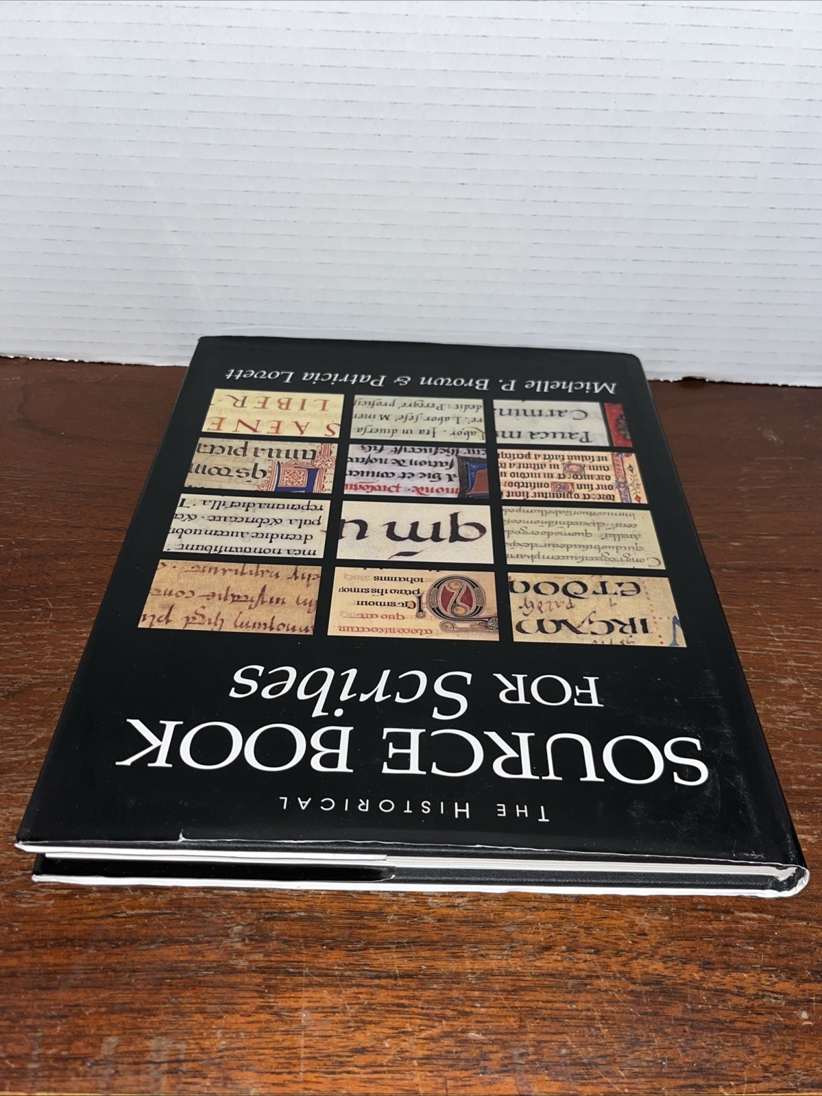 Historical Sourcebook for Scribes by Michelle P. Brown, Patricia Lovett and…