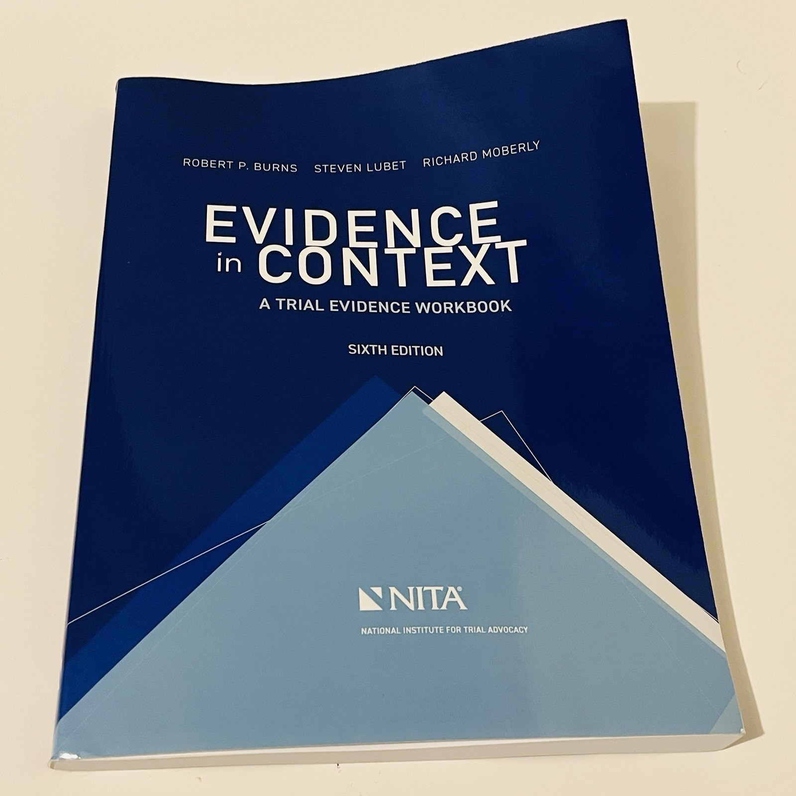 Evidence in Context: A Trial Evidence Workbook by Robert P Burns 6th Edition