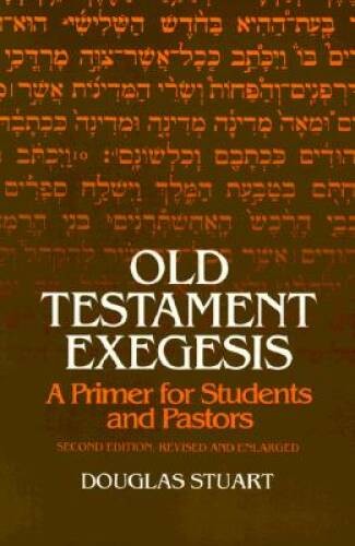 Old Testament Exegesis: A Primer for Students and Pastors – Paperback – GOOD