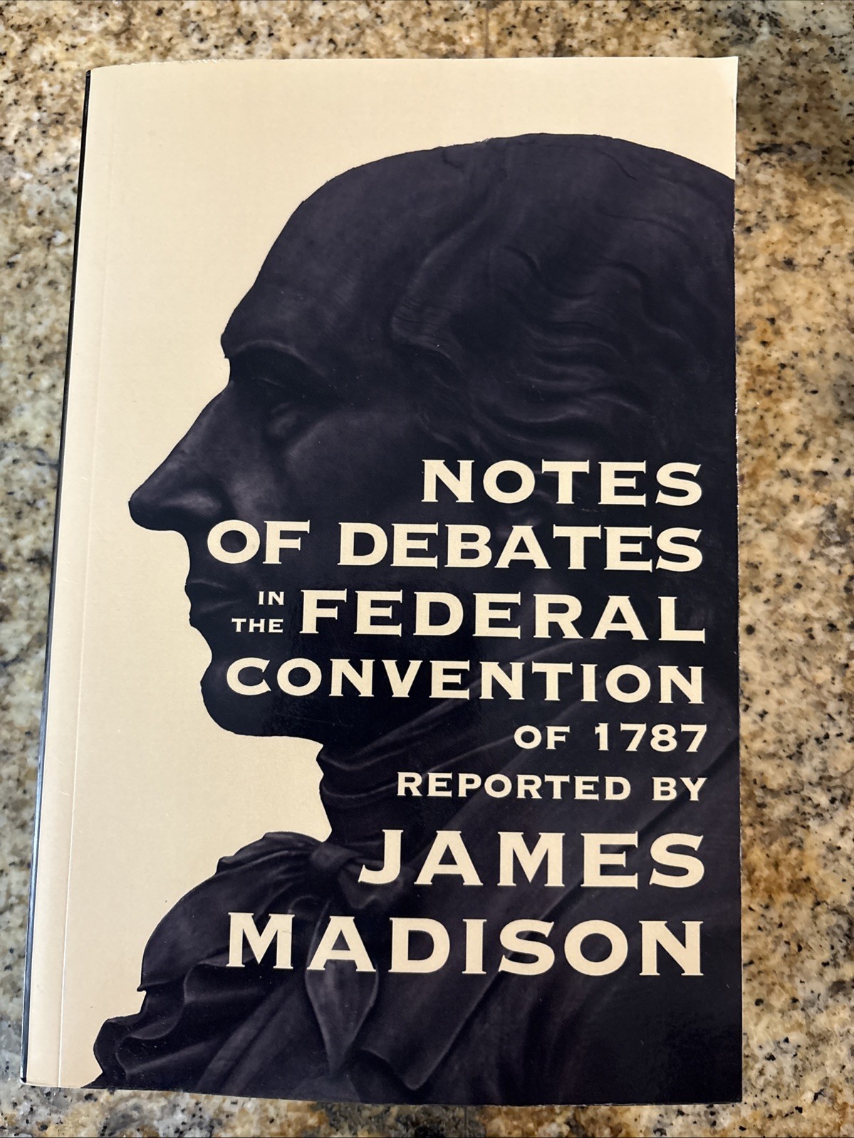 NOTES OF DEBATES IN THE FEDERAL CONVENTION OF 1787-James Madison-VG