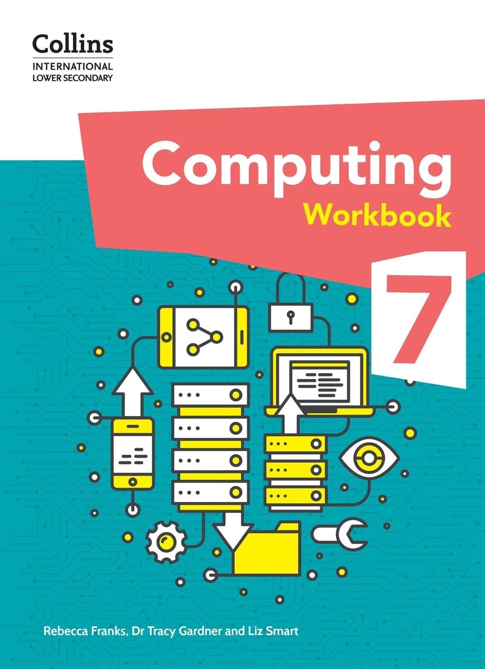 International Lower Secondary Computing Workbook: Stage 7 by Dr Tracy Gardner Pa
