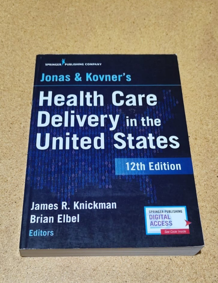 Health Care Delivery in the United States | 12th Edition | Jonas & Kovner’s