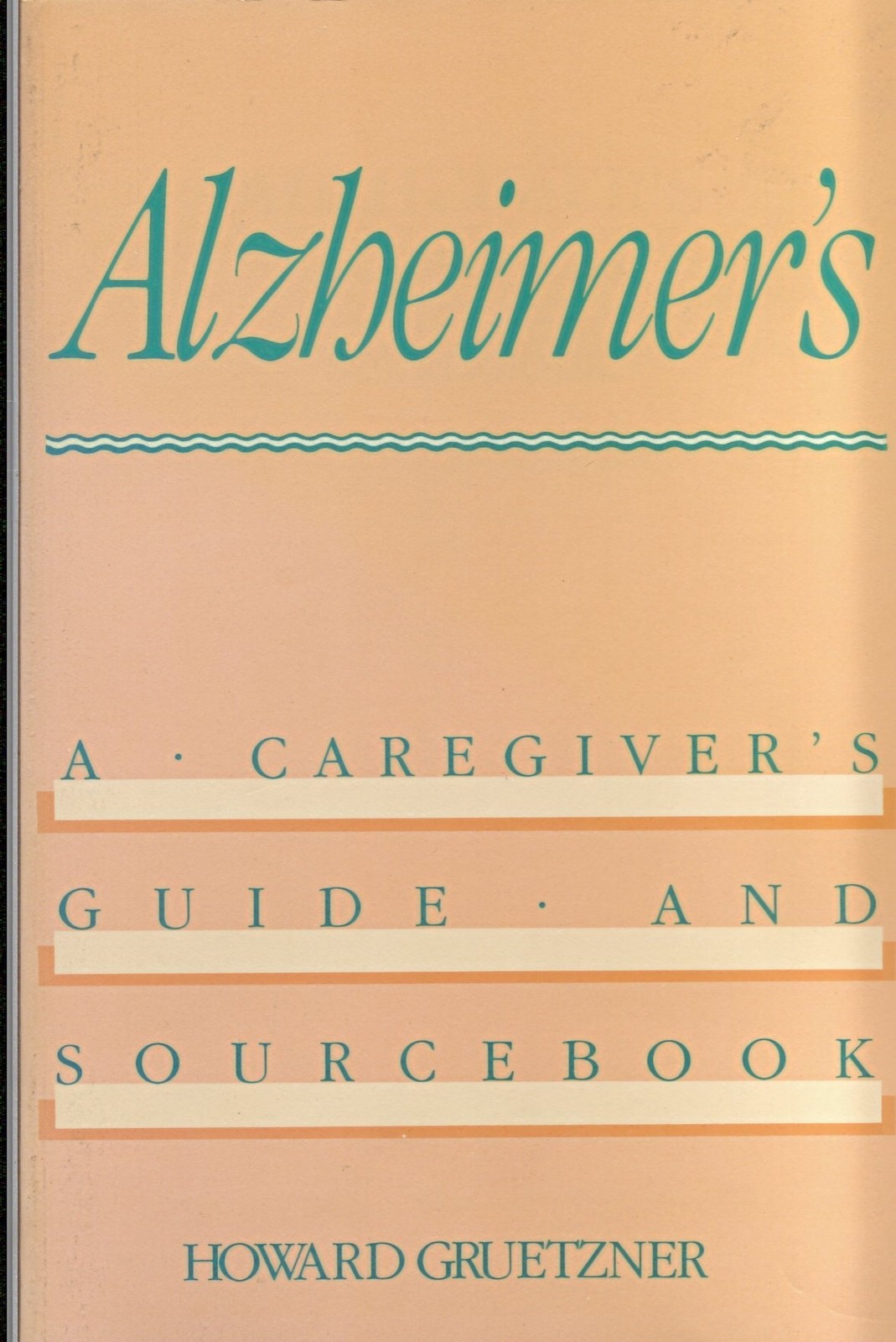 Alzheimer’s: A Caregiver’s Guide and Sourcebook – Gruetzner, Howard – Good -…