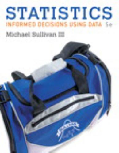 Statistics : Informed Decisions Using Data by Michael Sullivan III (2016,…