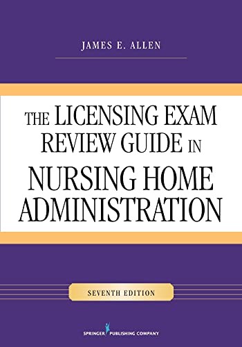 The Licensing Exam Review Guide in Nursing Home Administration…