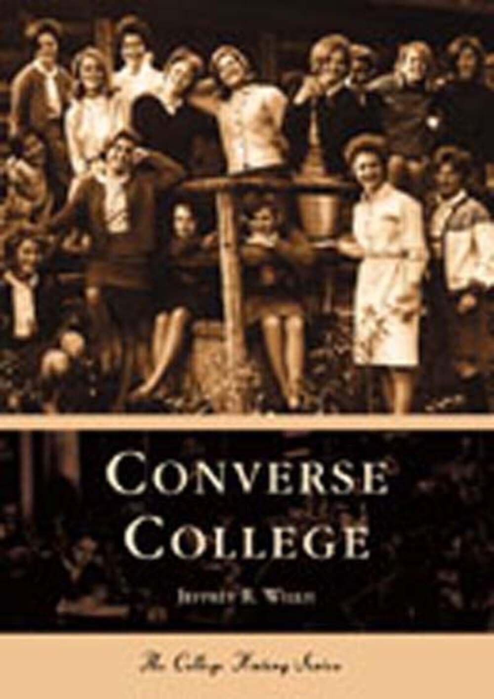 NEW Arcadia Publishing Converse College, SC 9780738514024 Campus History Trade P