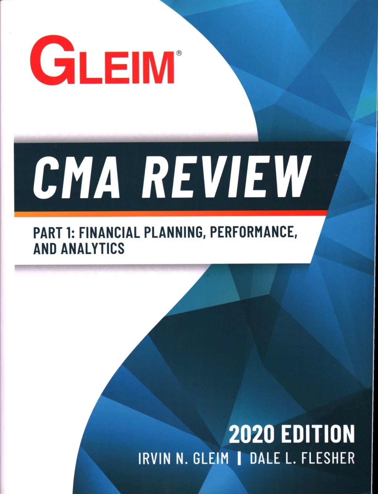 Gleim CMA Review Part 1 2020 Edition by Irvin N. Gleim; Dale L. Flesher