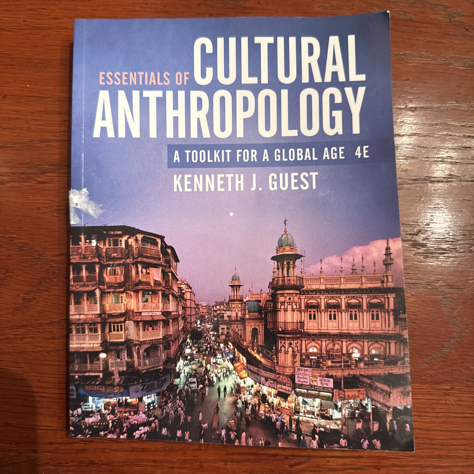 Essentials of Cultural Anthropology : A Toolkit for a Global Age (Fourth…
