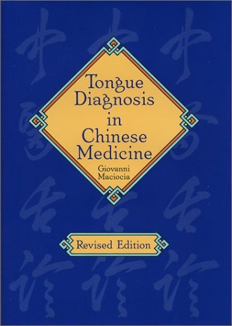 TONGUE DIAGNOSIS IN CHINESE MEDICINE By Giovanni Maciocia – Hardcover EXCELLENT