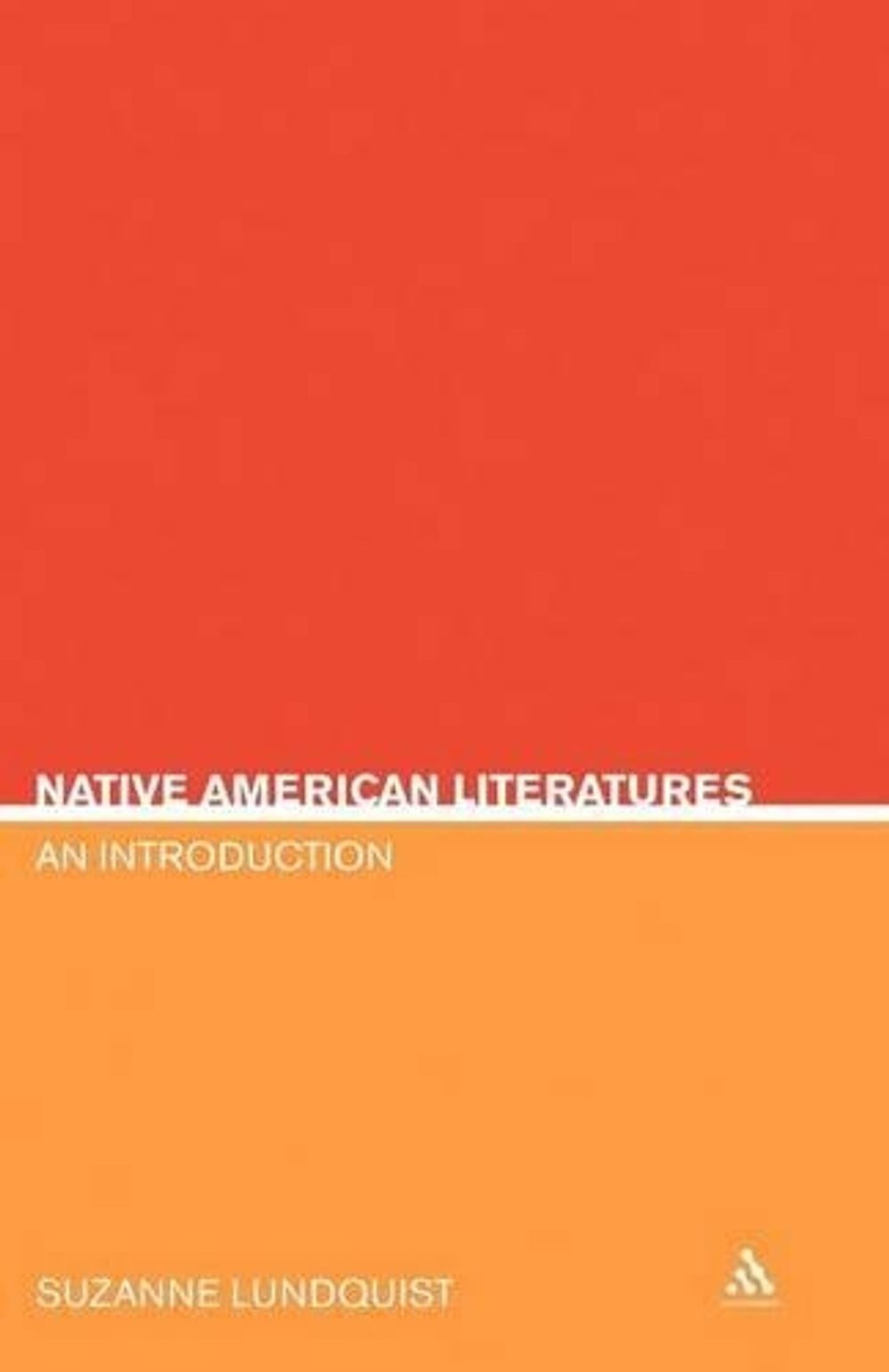 Native American Literatures: An Introduction by Suzanne Evertsen Lundquist (Engl