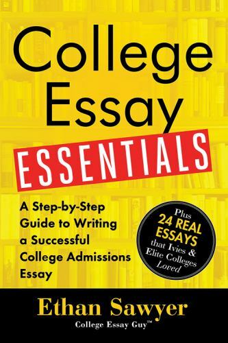 College Essay Essentials: Write Essays T- 9781492635123, paperback, Ethan Sawyer