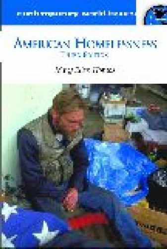 Contemporary World Issues Ser.: American Homelessness : A Reference Handbook …