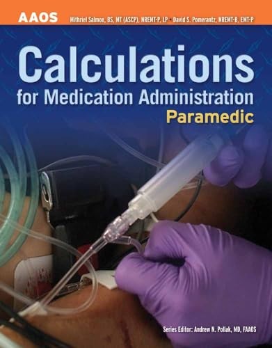 Paramedic: Calculations For Medication Administration (AAOS) – Paperback – GOOD