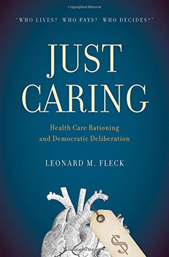 JUST CARING: HEALTH REFORM By Leonard M. Fleck – Hardcover *Excellent Condition*