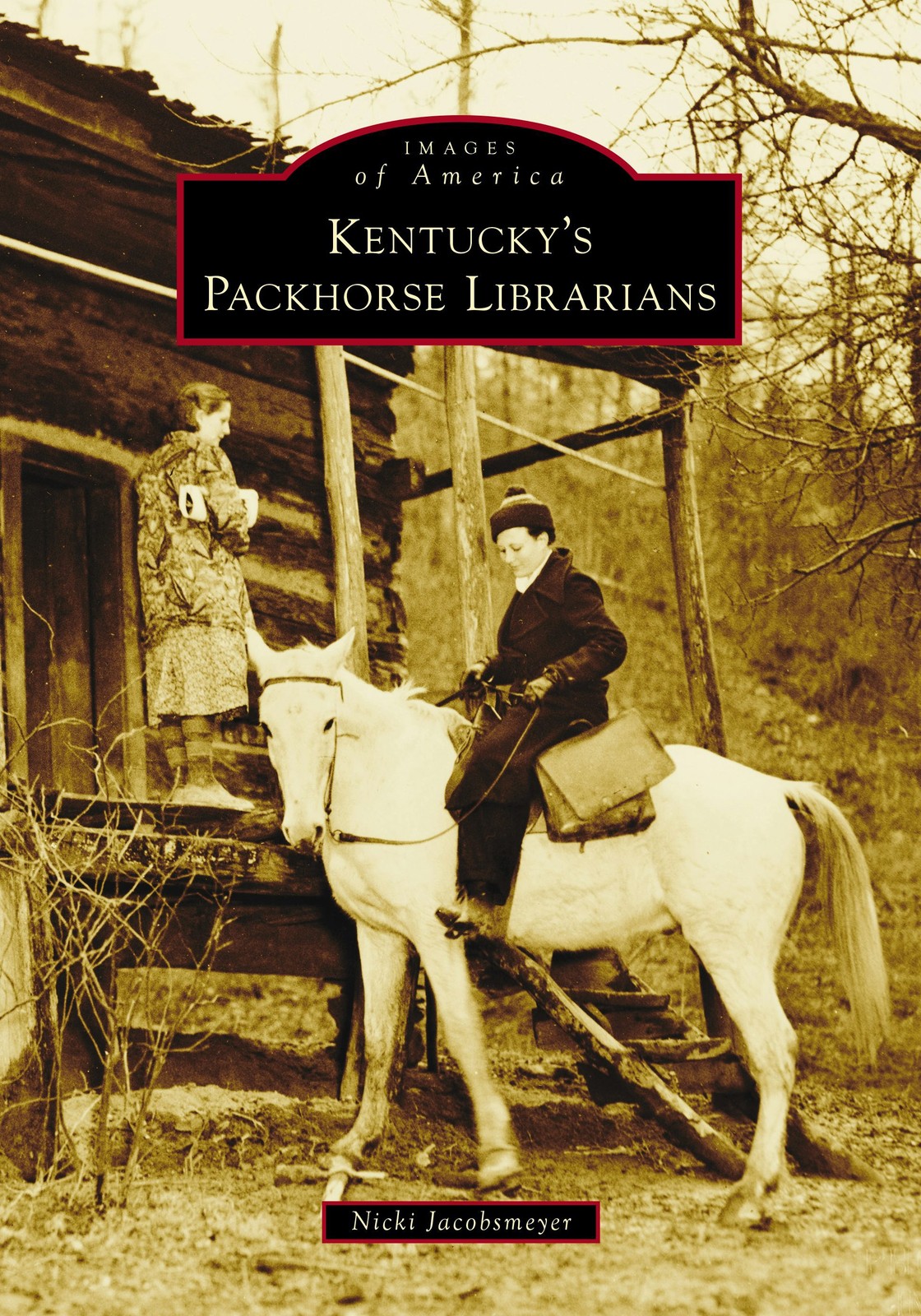NEW Arcadia Publishing Kentucky’s Packhorse Librarians,KY 9781467162180 Images o