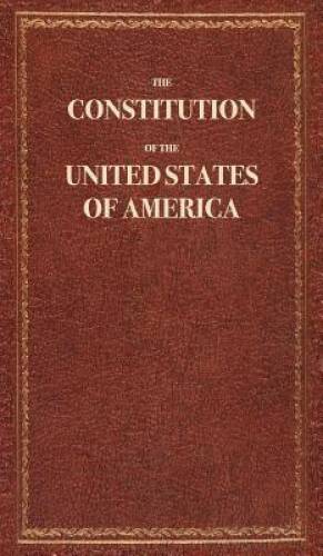 The Constitution of the United States of America – Hardcover – GOOD