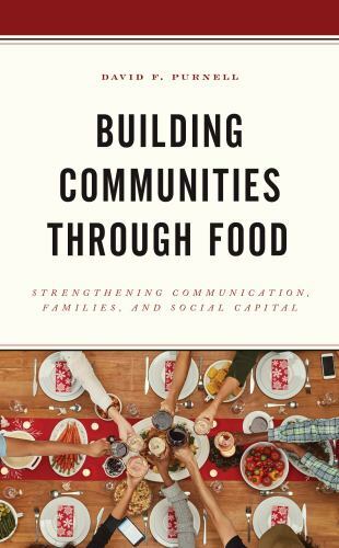 Building Communities through Food: Strengthening Communication, Families, and So