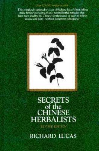 Secrets of the Chinese Herbalists by Richard Lucas
