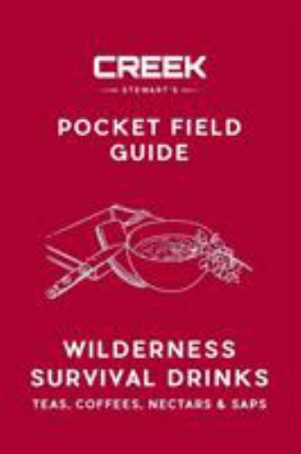 Pocket Field Guide: Wilderness Survival Drinks, Teas, Coees, Nectars…