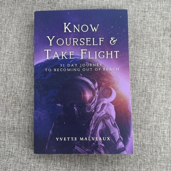 Know Yourself & Take Flight 21 Day Journey to Becoming Out of Reach Yvette.