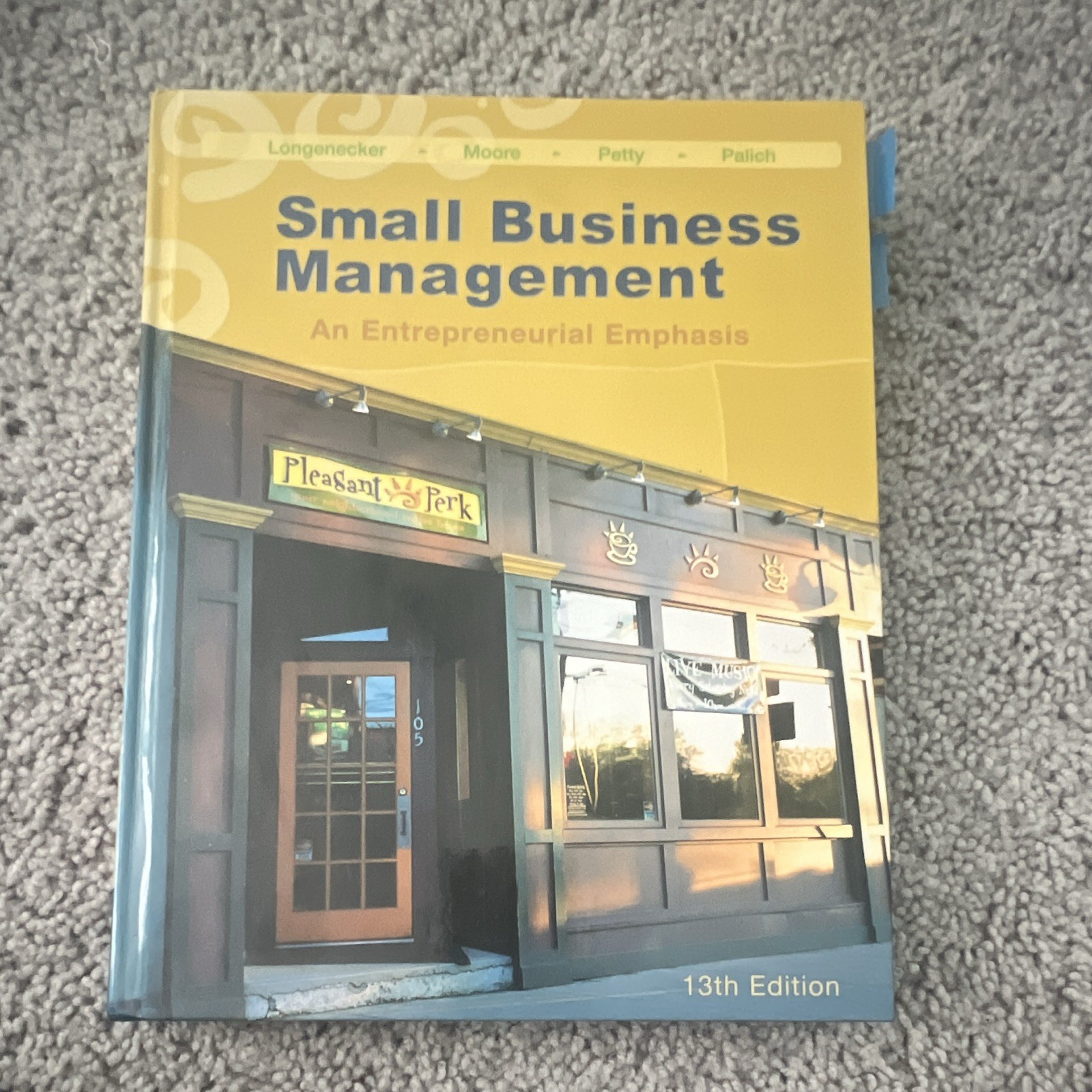 Small Business Management: An Entrepreneurial Emphasis 13th Ed Hardcover 2005
