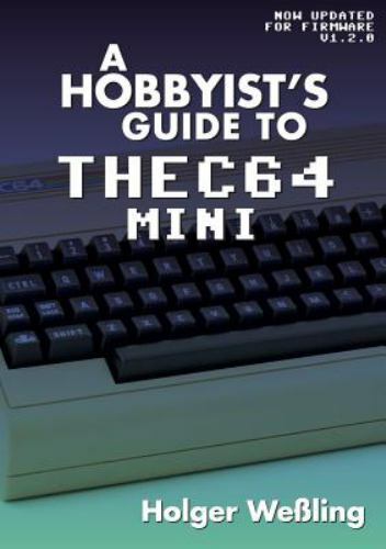A Hobbyist’s Guide to THEC64 Mini Paperback