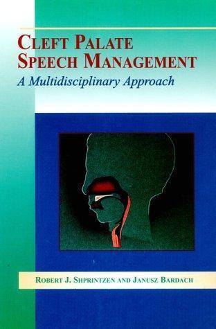 Cleft Palate Speech Management : A Multidisciplinary Approach by Robert J….